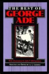 The Best of George Ade - George Ade, Arnold Leslie Lazarus