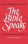 The Bible Speaks - Robert Davidson