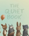 The Quiet Book - Deborah Underwood, Renata Liwska