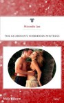 Mills & Boon : The Guardian's Forbidden Mistress (Queens of Romance) - Miranda Lee