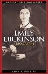 Emily Dickinson: A Biography - Connie Ann Kirk