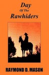 Day of the Rawhiders - Raymond D. Mason