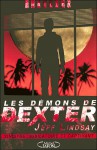 Les Démons de Dexter - Jeff Lindsay, Sylvie Lucas