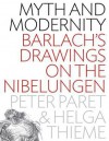 Myth and Modernity: Barlach's Drawings on the Nibelungen - Peter Paret