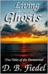 Living with Ghosts: True Tales of the Paranormal - Dorothy Burtz Fiedel