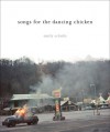 Songs for the Dancing Chicken - Emily Schultz