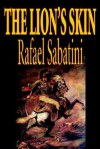 The Lion's Skin - Rafael Sabatini