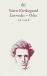 Entweder, Oder. Teil I und II. - Søren Kierkegaard