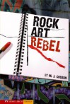 Rock Art Rebel (Vortex Books) - M.J. Cosson, Bran Garvey