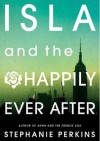 Isla and the Happily Ever After - Stephanie Perkins