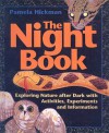 Night Book: Exploring Nature After Dark With Activities, Experiments & Info - Pamela Hickman