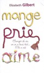 Mange, Prie, Aime - Elizabeth Gilbert