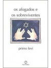 Os Afogados e os Sobreviventes - Primo Levi