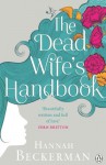 The Dead Wife's Handbook by Beckerman, Hannah (2014) Paperback - Hannah Beckerman