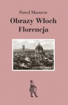 Obrazy Włoch: Florencja - Paweł Muratow