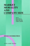 Market Morality and Company Size - Brian Harvey