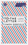 To the Letter: A Journey Through a Vanishing World - Simon Garfield