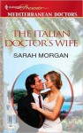 The Italian Doctor's Wife - Sarah Morgan