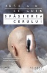 Sfâşierea cerului - Ursula K. Le Guin