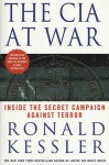 The CIA at War: Inside the Secret Campaign Against Terror - Ronald Kessler