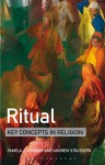 Ritual: Key Concepts in Religion - Pamela Stewart, Andrew Strathern