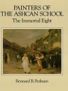 Painters of the Ashcan School: The Immortal Eight (Dover Fine Art, History of Art) - Bennard B. Perlman