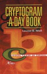 Cryptogram-a-Day Book - Louise B. Moll