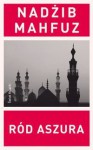 Ród Aszura - Naguib Mahfouz, Nadżib Mahfuz