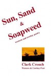 Sun, Sand & Soapweed - Clark Crouch