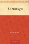 The Marriages - Henry James