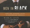 Men in Black: How the Supreme Court Is Destroying America - Mark R. Levin, Rush Limbaugh