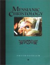 Messianic Christology - Arnold G. Fruchtenbaum