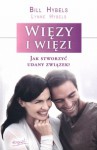 Więzy i więzi. Jak stworzyć udany związek? - Bill Hybels, Lynne Hybels