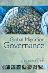 Global Migration Governance - Alexander Betts