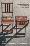 Language Matters: How Canadian Voluntary Associations Manage French and English - David R. Cameron, Richard Simeon