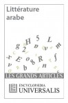 Littérature arabe (Les Grands Articles d'Universalis): 46 (French Edition) - Encyclopædia Universalis