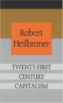 Twenty First Century Capitalism - Robert L. Heilbroner