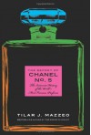 The Secret of Chanel No. 5: The Intimate History of the World's Most Famous Perfume - Tilar J. Mazzeo