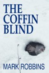 The Coffin Blind - Mark Robbins