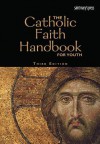 The Catholic Faith Handbook for Youth - Brian Singer-Towns