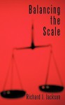 Balancing the Scale - Richard J. Jackson