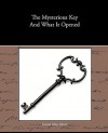 The Mysterious Key And What It Opened - Louisa May Alcott