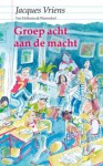 Groep acht aan de macht - Jacques Vriens, Annet Schaap