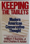 Keeping the Tablets: Modern American Conservative Thought - William F. Buckley Jr.