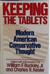 Keeping the Tablets: Modern American Conservative Thought - William F. Buckley Jr., Charles R. Kesler