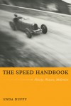 The Speed Handbook: Velocity, Pleasure, Modernism - Enda Duffy, Stanley Fish, Fredric Jameson