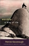 Worship - A Way Of Life - Patrick Kavanaugh