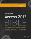 Access 2013 Bible (Bible (Wiley)) - Michael Alexander, Dick Kusleika