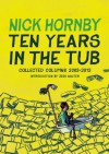 Ten Years in the Tub: A Decade Soaking in Great Books - Nick Hornby