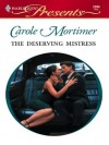 The Deserving Mistress (Harlequin Presents) - Carole Mortimer